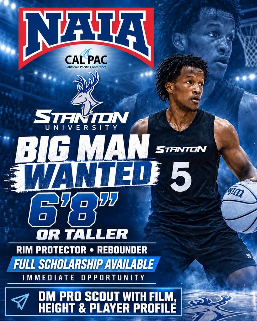 Stanton University basketball recruiting flyer: big man wanted, 6'8" or taller, rim protector and rebounder, full scholarship available